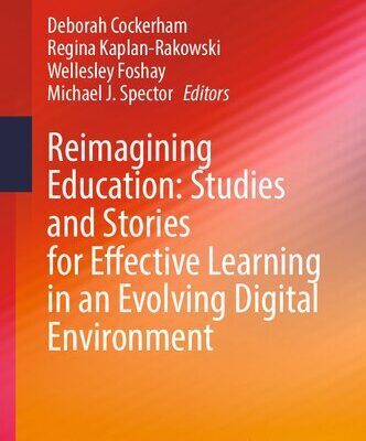 خرید و دانلود نسخه کامل کتاب Reimagining Education: Studies and Stories for Effective Learning in an Evolving Digital Environment: Reimagining Education