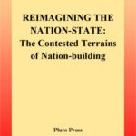 خرید و دانلود نسخه کامل کتاب Reimagining The Nation-State: The Contested Terrains of Nation-Building (Contemporary Irish Studies)