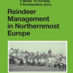 خرید و دانلود نسخه کامل کتاب Reindeer Management in Northernmost Europe: Linking Practical and Scientific Knowledge in Social-Ecological Systems