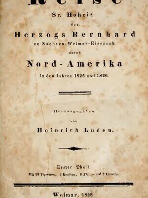 خرید و دانلود نسخه کامل کتاب Reise Sr. Hoheit des Herzogs Bernhard zu Sachsen-Weimar-Eisenach durch Nord- Amerika in den Jahren 1825 und 1826