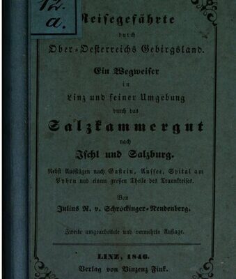 خرید و دانلود نسخه کامل کتاب Reisegefährte durch Ober-Österreichs Gebirgsland. Ein Wegweiser in Linz und seiner Umgebung, durch das Salzkammergut nach Ischl und Salzburg