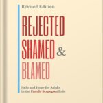 خرید و دانلود نسخه کامل کتاب Rejected, Shamed, and Blamed: Help and Hope for Adults in the Family Scapegoat Role by Rebecca C. Mandeville MFT