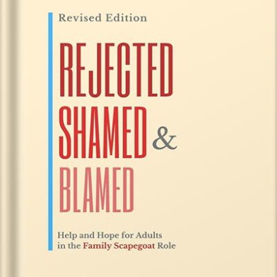 خرید و دانلود نسخه کامل کتاب Rejected, Shamed, and Blamed: Help and Hope for Adults in the Family Scapegoat Role by Rebecca C. Mandeville MFT