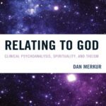 خرید و دانلود نسخه کامل کتاب Relating to God: Clinical Psychoanalysis, Spirituality, and Theism