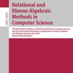 خرید و دانلود نسخه کامل کتاب Relational and Kleene-Algebraic Methods in Computer Science: 7th International Seminar on Relational Methods in Computer Science and 2nd International Workshop on Applications of Kleene Algebra, Bad Malente, Germany, May 12-17, 2003, Revised Selected Papers