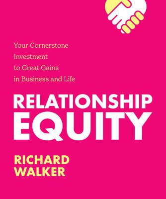 خرید و دانلود نسخه کامل کتاب Relationship Equity : Your Cornerstone Investment to Great Gaines in Business and Life