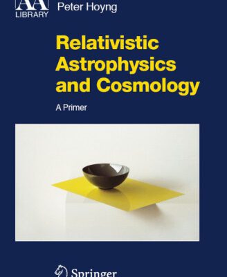 خرید و دانلود نسخه کامل کتاب Relativistic astrophysics and cosmology: a primer