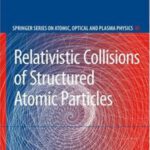 خرید و دانلود نسخه کامل کتاب Relativistic Collisions of Structured Atomic Particles