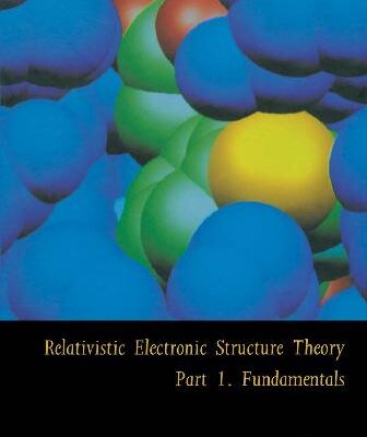 خرید و دانلود نسخه کامل کتاب Relativistic Electronic Structure Theory