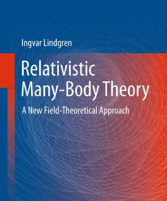 خرید و دانلود نسخه کامل کتاب Relativistic Many-Body Theory: A New Field-Theoretical Approach
