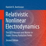 خرید و دانلود نسخه کامل کتاب Relativistic Nonlinear Electrodynamics: The QED Vacuum and Matter in Super-Strong Radiation Fields