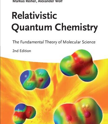 خرید و دانلود نسخه کامل کتاب Relativistic Quantum Chemistry: The Fundamental Theory of Molecular Science