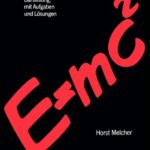 خرید و دانلود نسخه کامل کتاب Relativitätstheorie in elementarer Darstellung – Mit Aufgaben und Lösungen