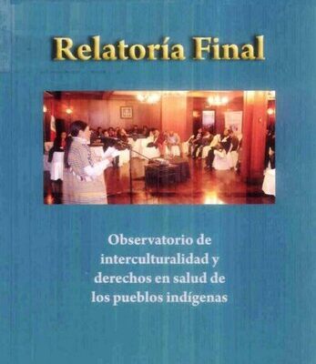 خرید و دانلود نسخه کامل کتاب Relatoría final: observatorio de interculturalidad y derechos en salud de los pueblos indígenas. Lima, 24-25 de septiembre de 2008