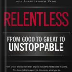 خرید و دانلود نسخه کامل کتاب Relentless: From Good to Great to Unstoppable (Tim Grover Winning Series) by Tim S. Grover