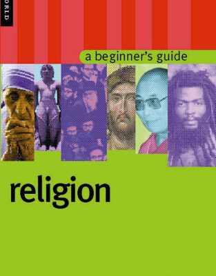 خرید و دانلود نسخه کامل کتاب Religion: A Beginner’s Guide (Oneworld Beginner’s Guides)