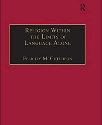 خرید و دانلود نسخه کامل کتاب Religion Within the Limits of Language Alone: Wittgenstein on Philosophy and Religion – Orginal Pdf