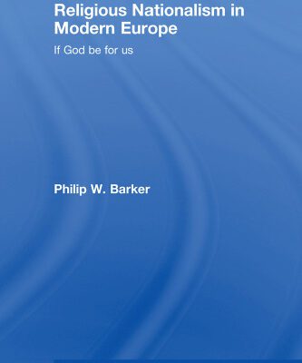 خرید و دانلود نسخه کامل کتاب Religious Nationalism in Modern Europe: If God Be For Us (Routledge Studies in Nationalism and Ethnicity)