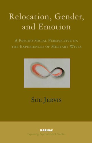 خرید و دانلود نسخه کامل کتاب Relocation, Gender and Emotion: A Psycho-Social Perspective on the Experiences of Military Wives_68ce4d50a063f.jpeg خرید و دانلود نسخه کامل کتاب Relocation, Gender and Emotion: A Psycho-Social Perspective on the Experiences of Military Wives