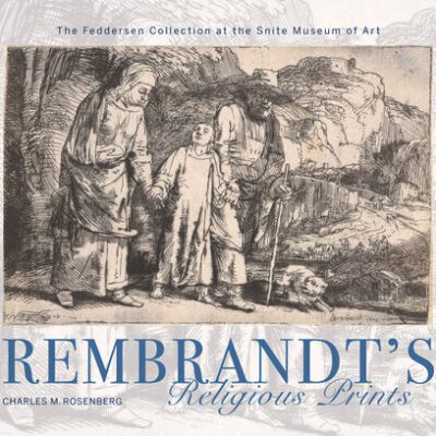 خرید و دانلود نسخه کامل کتاب Rembrandt’s Religious Prints: The Feddersen Collection at the Snite Museum of Art