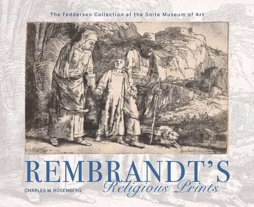 خرید و دانلود نسخه کامل کتاب Rembrandt’s Religious Prints: The Feddersen Collection at the Snite Museum of Art_68d17dbee07d9.jpeg خرید و دانلود نسخه کامل کتاب Rembrandt’s Religious Prints: The Feddersen Collection at the Snite Museum of Art