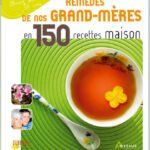 خرید و دانلود نسخه کامل کتاب Remèdes de nos grand-mères en 150 recettes maison