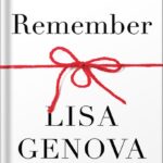 خرید و دانلود نسخه کامل کتاب Remember: The Science of Memory and the Art of Forgetting by Lisa Genova