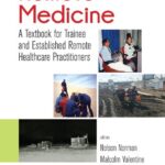 خرید و دانلود نسخه کامل کتاب Remote Medicine: A Textbook For Trainee And Established Remote Healthcare Practitioners