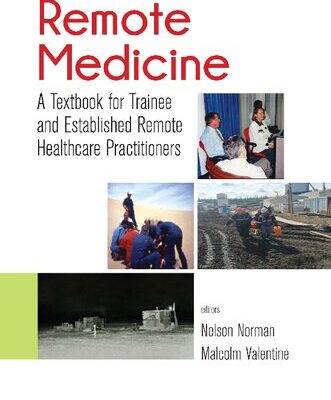 خرید و دانلود نسخه کامل کتاب Remote Medicine: A Textbook For Trainee And Established Remote Healthcare Practitioners