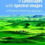 خرید و دانلود نسخه کامل کتاب Remote Sensing of Landscapes with Spectral Images: A Physical Modeling Approach (Topics in Remote Sensing)