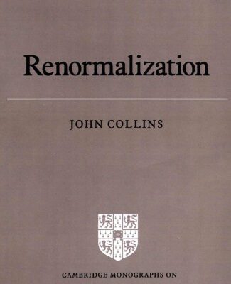 خرید و دانلود نسخه کامل کتاب Renormalization: An Introduction to Renormalization, the Renormalization Group and the Operator-Product Expansion