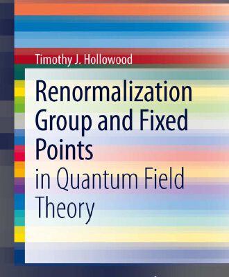 خرید و دانلود نسخه کامل کتاب Renormalization Group and Fixed Points: in Quantum Field Theory