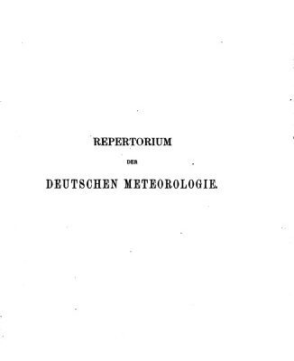 خرید و دانلود نسخه کامل کتاب Repertorium der Deutschen Meteorologie. Leistungen der Deutschen in Schriften, Erfindungen und Beobachtungen auf dem Gebiete der Meteorologie und des Erdmagnetismus von den ältesten Zeiten bis zum Schlusse des Jahres 1881