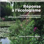 خرید و دانلود نسخه کامل کتاب Réponse à l’écologisme: Comment La Connaissance Permet De Réfuter Les Peurs Entretenues