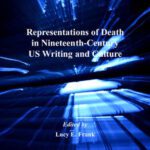 خرید و دانلود نسخه کامل کتاب Representations of Death in Nineteenth-Century US Writing and Culture (Warwick Studies in the Humanities)