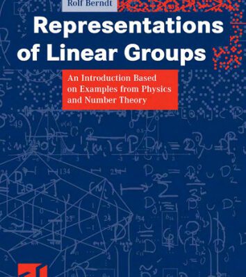 خرید و دانلود نسخه کامل کتاب Representations of linear groups. Introduction based on examples from physics and number theory
