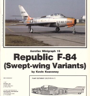 خرید و دانلود نسخه کامل کتاب Republic F-84 (Swept-Wing Variants) – Aerofax Minigraph 15