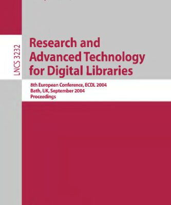 خرید و دانلود نسخه کامل کتاب Research and Advanced Technology for Digital Libraries: 8th European Conference, ECDL 2004, Bath, UK, September 12-17, 2004, Proceedings