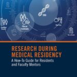 خرید و دانلود نسخه کامل کتاب Research During Medical Residency: A How to Guide for Residents and Faculty Mentors