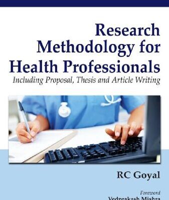 خرید و دانلود نسخه کامل کتاب Research Methodology For Health Professionals: Including Proposal, Thesis And Article Writing