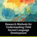 خرید و دانلود نسخه کامل کتاب Research Methods for Understanding Child Second Language Development