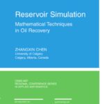 خرید و دانلود نسخه کامل کتاب Reservoir Simulation: Mathematical Techniques in Oil Recovery (CBMS-NSF Regional Conference Series in Applied Mathematics, 77)