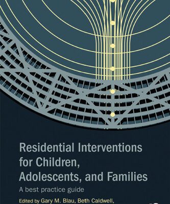 خرید و دانلود نسخه کامل کتاب Residential Interventions for Children, Adolescents, and Families: A Best Practice Guide