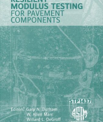 خرید و دانلود نسخه کامل کتاب Resilient Modulus Testing for Pavement Components (ASTM Special Technical Publication, 1437)