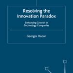 خرید و دانلود نسخه کامل کتاب Resolving the Innovation Paradox: Enhancing Growth in Technology Companies