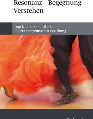 خرید و دانلود نسخه کامل کتاب Resonanz – Begegnung – Verstehen: Implizite Kommunikation in der therapeutischen Beziehung