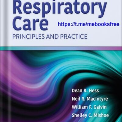 خرید و دانلود نسخه کامل کتاب Respiratory Care: Principles and Practice 4th Edition by Dean R. Hess