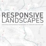خرید و دانلود نسخه کامل کتاب Responsive Landscapes: Strategies for Responsive Technologies in Landscape Architecture
