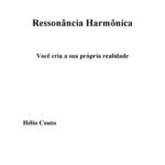 خرید و دانلود نسخه کامل کتاب Ressonância Harmônica: você cria a sua própria realidade