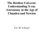خرید و دانلود نسخه کامل کتاب Restless Universe: Understanding X-Ray Astronomy in the Age of Chandra and Newton